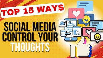 Top 15 Ways Social Media Controls Your Thoughts
