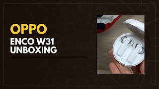 oppo enco w31 review and impression, after 2 month review ! are they still good