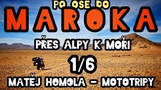 PO OSE DO MAROKA 1. Přes Alpy k moři (mototripy 2023)