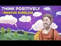 How to think positively  marcus aurelius stoicism