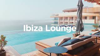 Ibiza Lounge🌴- Luxury Chillout Mix✨