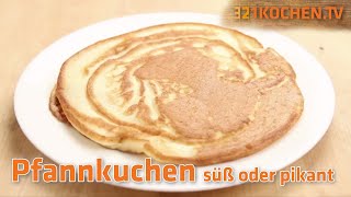 Pfannkuchen | Eierkuchen | Einfaches Grundrezept mit Tipps für Crêpes, süße und herzhafte Varianten