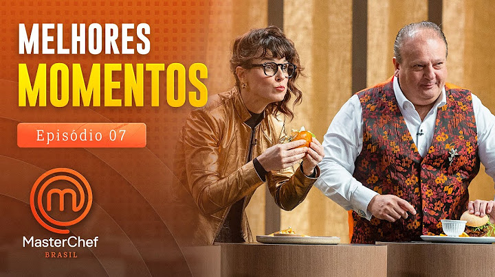 BEST MOMENTS | EP 07 | SEASON 12 | MASTERCHEF BRAZIL