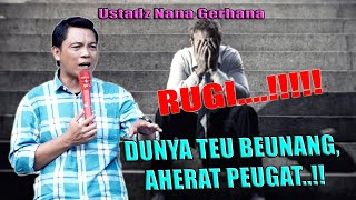 Download Lagu DUNYA TEU BEUNANG,AHERAT PEUGAT  !! MP3