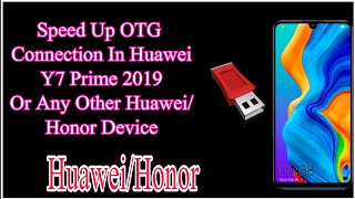 How to speed up otg Connection on Huawei Y7 Prime 2019 or Any other Huawei/Honor Device screenshot 5