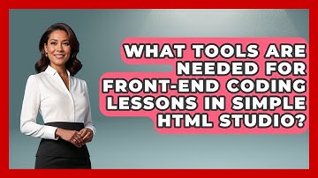 What Tools Are Needed for Front-End Coding Lessons in Simple HTML Studio? | Simple HTML Studio News