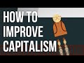 How to Improve Capitalism