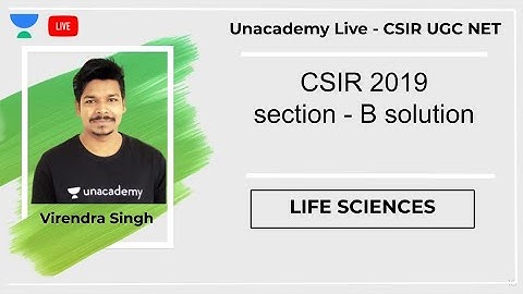 CSIR 2019  section - B solution | Life Sciences | Unacademy Live - CSIR UGC NET | Virendra Singh