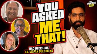 YOU ASKED ME THAT! Bad Decisions & Live Fan Questions.