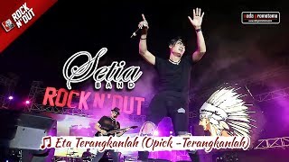 Setia Band Samarinda | Eta Terangkanlah (Opick - Terangkanlah) Apache ROCK N' DUT 21 Oktober 2017