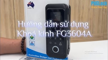 FG3604A | PHGLock - Hướng dẫn sử dụng khóa điện tử cho Cửa Kính