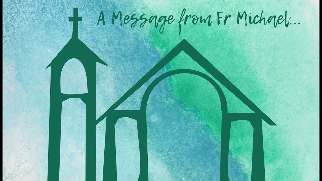 A Message from our Pastor, Fr Michael - YouTube