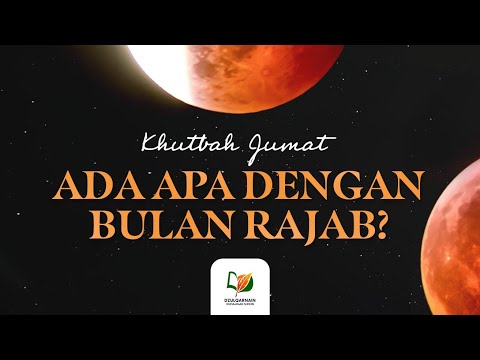 Ada Apa dengan Bulan Rajab? - Khutbah Jum&#39;at