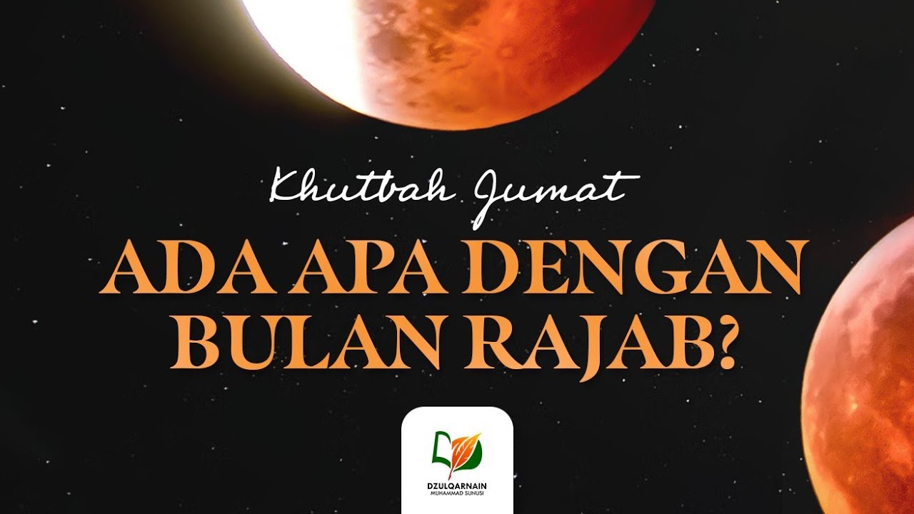 Ada Apa dengan Bulan Rajab? Khutbah Jum'at YouTube