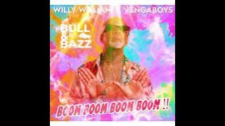 WILLY WILLIAM X VENGABOYS - BOOM BOOM BOOM (BULL & BAZZ BOOTLEG REMIX)