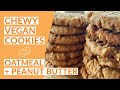 CHEWY Peanut Butter + Oatmeal Cookies | Easy Vegan Recipe