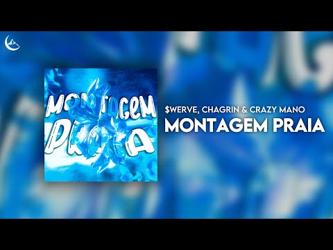 $werve, chagrin & Crazy Mano - Montagem Praia [Brazilian Funk]