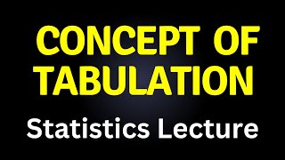 Tabulation An Essential Tool For Data Analysis Statistics Lecture Hub