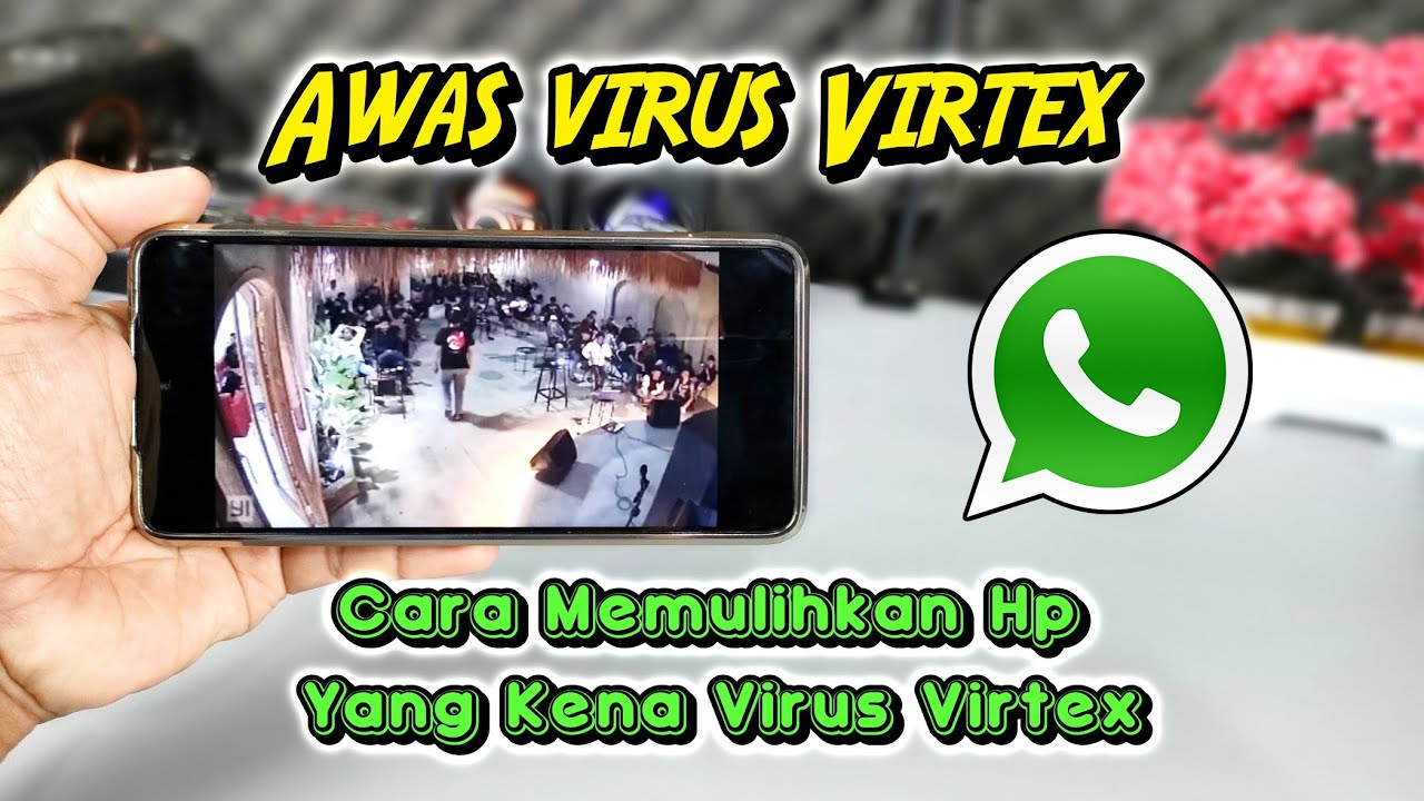 Cara Mengatasi WhatsApp Yang Terena Virus Virtex