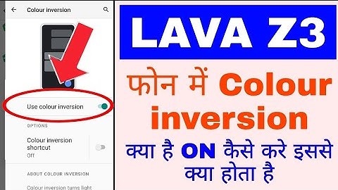 what is/how to use colour inversion in lava z3।lava z3 me colour inversion setting on/use kaise kare