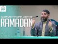 Maximising ramadan  shaykh dr haitham alhaddad