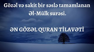 Gözəl Və Sakit Bir Səslə Tamamlanan Əl-Mülk Surəsi Ən Gözəl Quran Ti̇lavəti̇