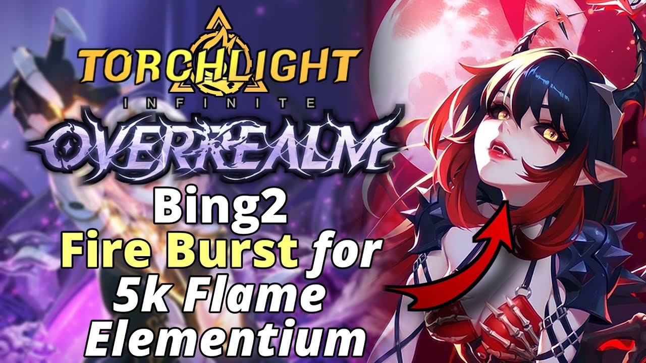 bing2-fire-burst-200b-build-guide-season-10-overrealm-torchlight
