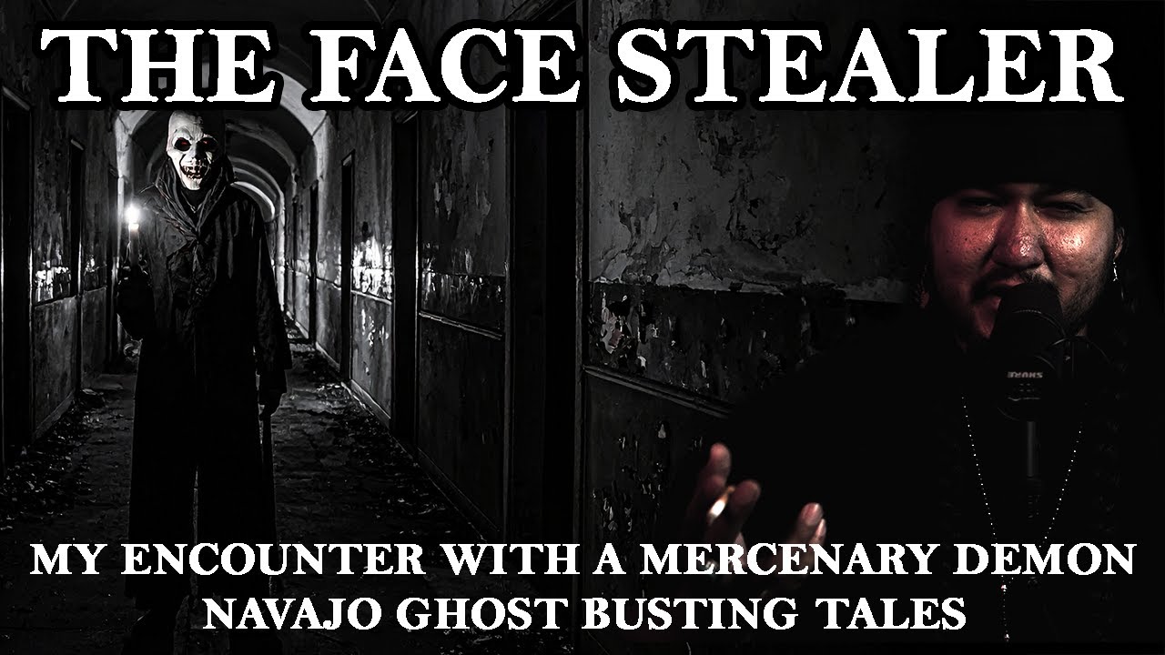 Face Stealer: My Encounter with a Mercenary Demon || Navajo Ghost Busting Tales