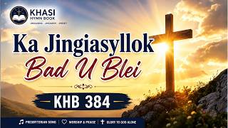Ka Jingiasyllok Bad U Blei | KHB 384 (415) screenshot 4