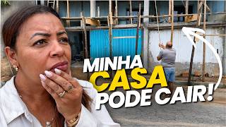MINHA CASA ESTÁ CORRENDO RISCO DE CAIR