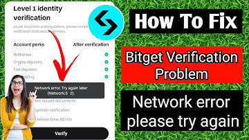 How To Fix Bitget Verification Problem ।। Bitget Verification Network Connection Error
