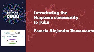 JuliaCon 2020 | Introducing the Hispanic community to Julia | Pamela Alejandra Bustamante Faúndez