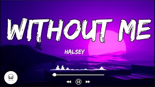 Halsey  Without Me (Lyrics)