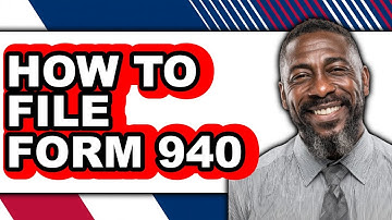 How to File Form 940 (Only Way)