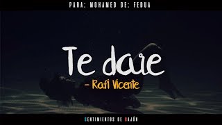 Te Daré - Rafi Vicente [DEDICADA] chords