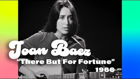Joan Baez • “There But For Fortune” • 1966 [Reelin