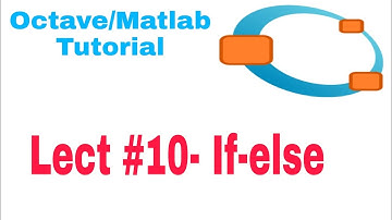 Lecture #10- Conditional statrments in Octave/Matlab | if - else