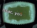 Issac, you #bitch