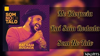 ​ME BLOQUEIA - Raí Saia Rodada (Áudio Oficial)