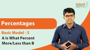 Percentages | Basic Model 5-X is What Percentage More/Less than Y|Quantitative Aptitude|TalentSprint