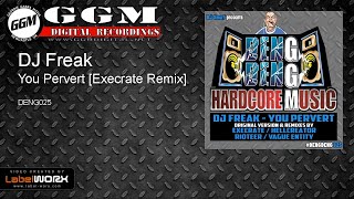 DJ Freak - You Pervert (Execrate Remix) (DENG025)