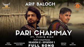 Pari Chammay Revived Arif Baloch Ft. Fariq Riaz L Irshad Parwaz L Baanzul Beats L Season 2 Ep-1