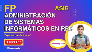 🔴 FP ADMINISTRACIÓN de SISTEMAS INFORMÁTICOS en Red (ASIR). Ciclo explicado en 5 mins.