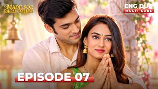 Made For Each Other Full Episode 07 Multi Sub Indian Series In English Dubbed