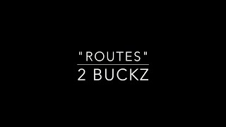 "Routes" by 2Buckz (Lyrics/Music Video)