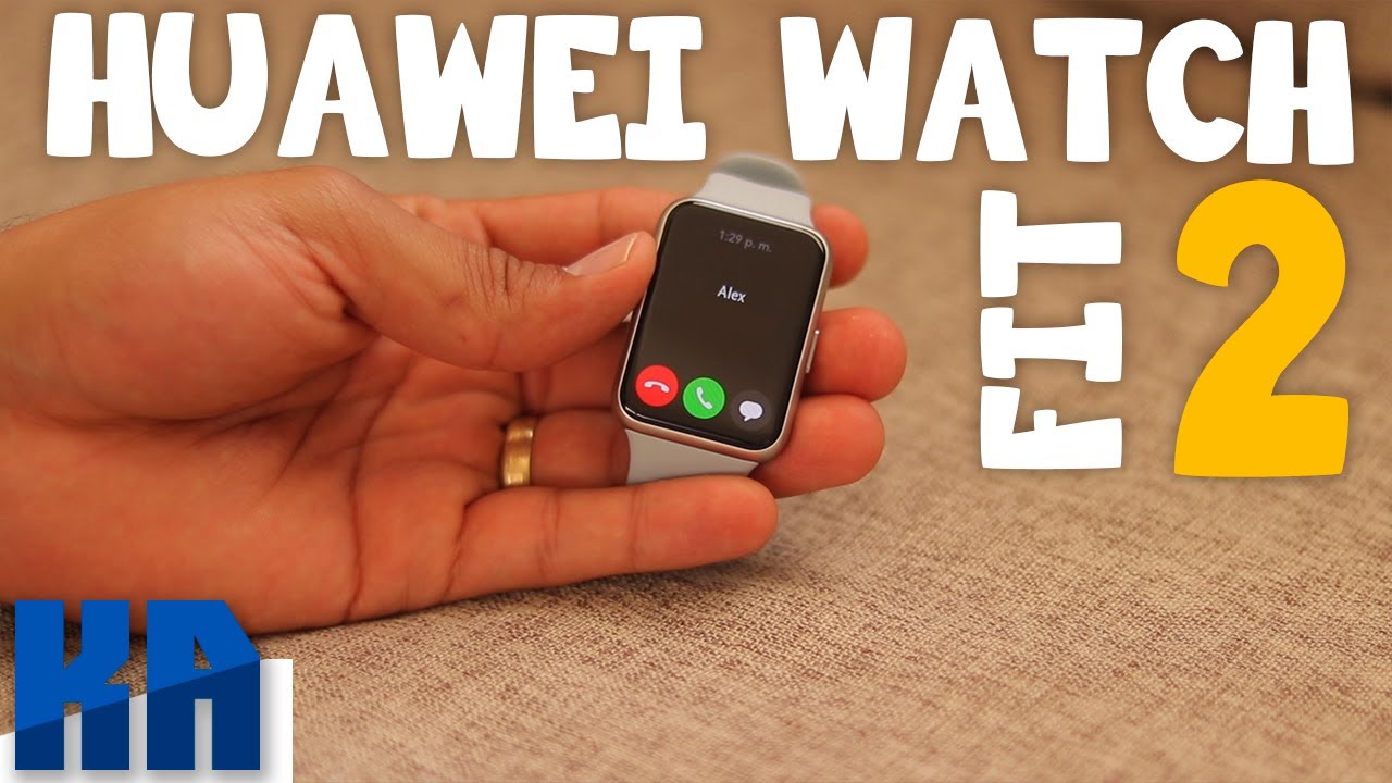 HUAWEI WATCH FIT 2 || Ahora podras contestar llamadas y mucho más! - YouTube