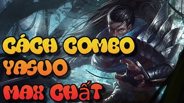Cách COMBO YASUO Cực Chất Của Thách Đấu Lão Luyện