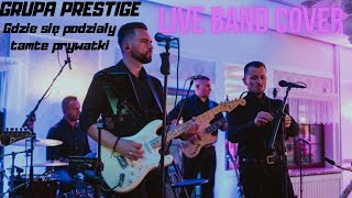 Video thumbnail of "Grupa Prestige-Gdzie się podziały tamte prywatki(Wojciech Gąssowski) live cover 2019"