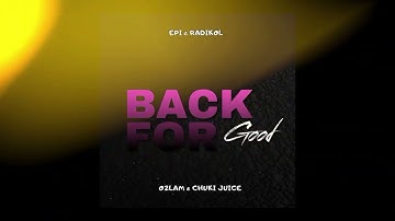 Thumbnail of 𝐁𝐚𝐜𝐤 𝐅𝐨𝐫 𝐆𝐨𝐨𝐝 - 𝐄𝐩𝐢 𝐗 𝐑𝐚𝐝𝐢𝐤𝐨𝐥 (𝐎𝐙𝐋𝐀𝐌 & 𝐂𝐇𝐔𝐊𝐈-𝐉𝐔𝐈𝐂𝐄)