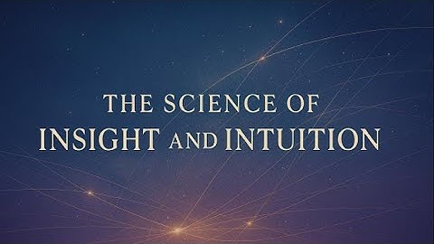 Science of Intuition & Insight Explained | Origin Story | No Ads
